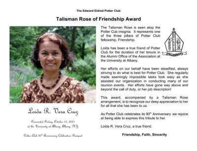 Potter Club 90th Anniversary October 15, 2021
Potter Club Talisman Rose of Friendship Award
Presented to Loida Vera Cruz
Friday October 15, 2021
